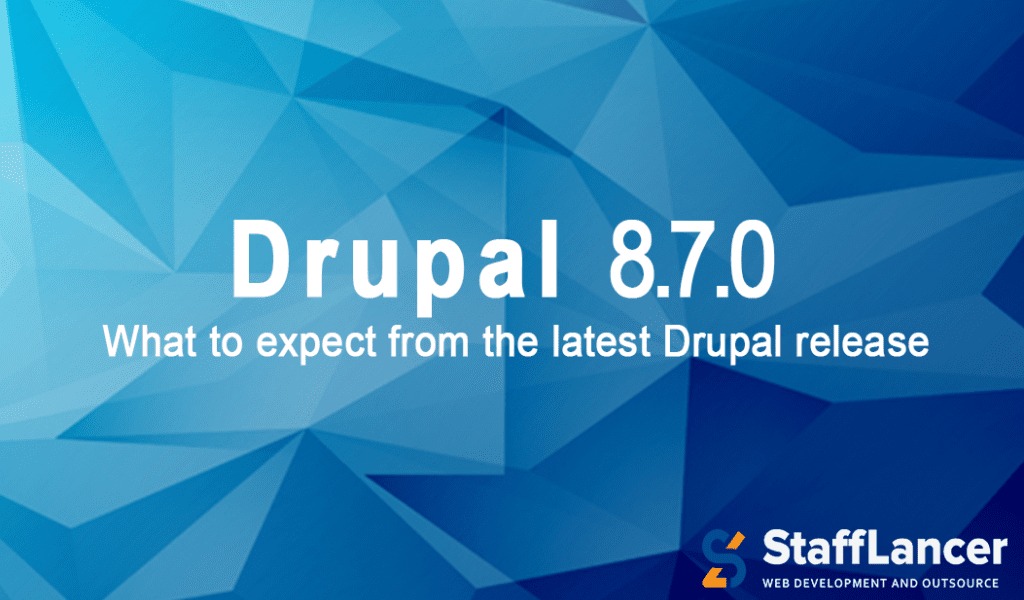 DRUPAL 8.7.0: WHAT’S NEW?